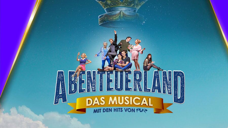 ABENTEUERLAND – Das Musical mit den Hits von PUR