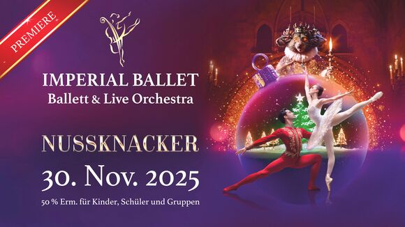 Imperial Ballet & Live Orchestra - Der Nussknacker